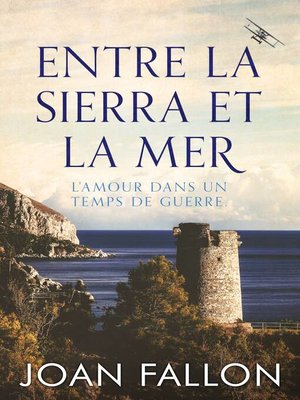 cover image of Entre la Sierra et la Mer, l'amour dans un temps de guerre